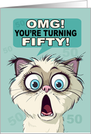 OMG You’re Turning FIFTY with Shocked Look on the Cats Face card