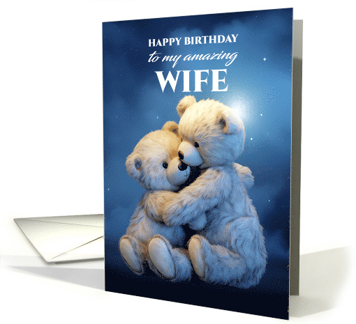 Wife Birthday with two Hugging Teddy Bears Under a Night Sky card
