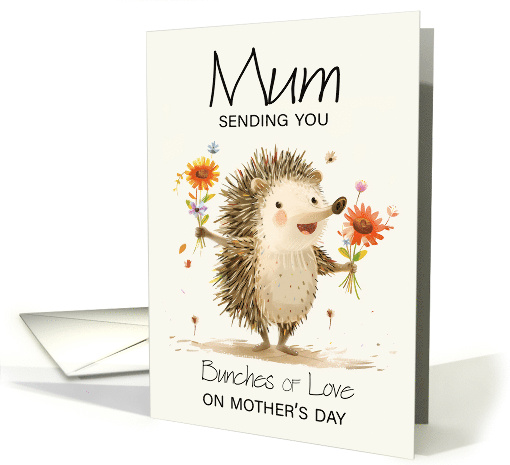 Mum Sending you Bunches of Love on Mother's Day Hedgehog card