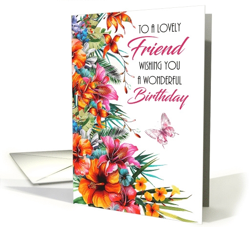 Lovely Friend Tropical Flowers and Butterfly Birthday card (1838688)