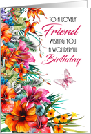 Lovely Friend Tropical Flowers and Butterfly Birthday card