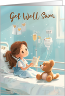 Get Well Soon Little Girl and a Teddy in a Hospital Bed card