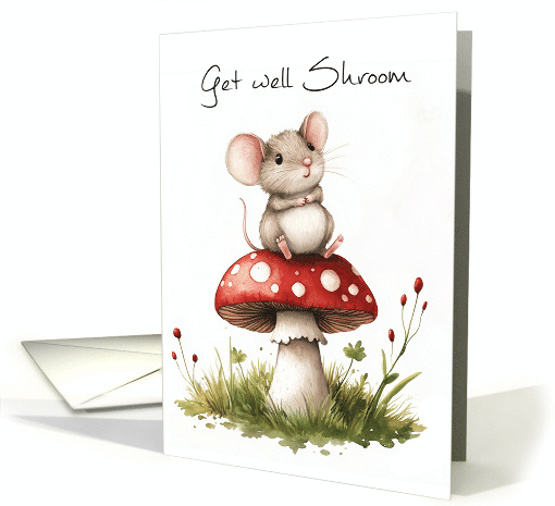 Get Well Shroom Cute Mouse Sitting on a Mushroom card (1869198)