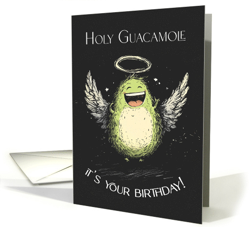 Holy Guacamole it's your Birthday a Funny Angelic Avocado card