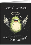Holy Guacamole it’s your Birthday a Funny Angelic Avocado card
