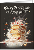 Friday the 13th Birthday with Exploding Cream Sponge Birthday Cake card