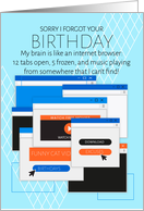 Sorry I Forgot your Birthday Fun Internet Browser Excuse card