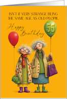 55th Funny Joke Isn’t It Very Strange Being the Same Age as Old People card