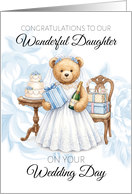 Congratulation Daughter Wedding Day Teddy Bear Cake and Champagne