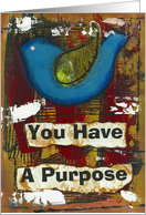 You Have A Purpose,...