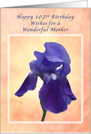 Happy 102nd Birthday Wishes for Your Mom , Purple Iris card