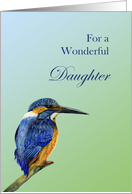 For a Wonderful Daughter with Painted Kingfisher Bird card