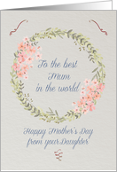 Mother’s Day from Daughter - Lovely Floral Wreath Design card