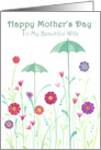 Mothers Day to Beautiful Wife- Lovely Umbrellas Growing Among Flower card