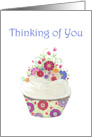 Thinking of You - Whimsical Cupcake Decorated With Colorful Flowers card