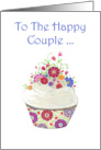 To the Happy Couple Wedding Congratulations- Cupcake with Flowers card