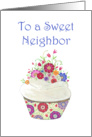 Thank you Sweet Neighbor- Cupcake with Flowers card