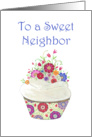 Thank you for Listening Sweet Neighbor- Cupcake with Flowers card
