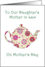 To Daughter’s Mother-in-Law On Mother’s Day- Flowered Teapot card