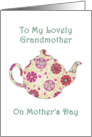 To Lovely Grandmother On Mother’s Day- Flowered Teapot card