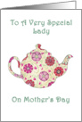 To A Very Special Lady On Mother’s Day- Flowered Teapot card