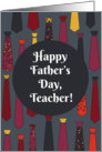 Happy Father’s Day, Teacher! card with funny ties card