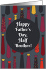 Happy Father’s Day, Half Brother! card with funny ties card