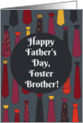 Happy Father’s Day, Foster Brother! card with funny ties card