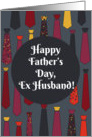 Happy Father’s Day, Ex Husband! card with funny ties card