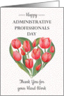 Happy Administrative Professionals Day thank you with heart of tulips card