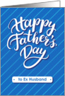 Happy Father’s Day blue card for ex husband card