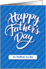 Happy Father’s Day blue card for father to be card