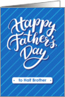 Happy Father’s Day blue card for half brother card