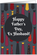 Happy Father’s Day, Ex Husband! card with funny ties card