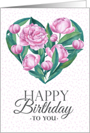Happy Birthday to You peonies heart card