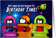 Don’t Space Out Birthday card