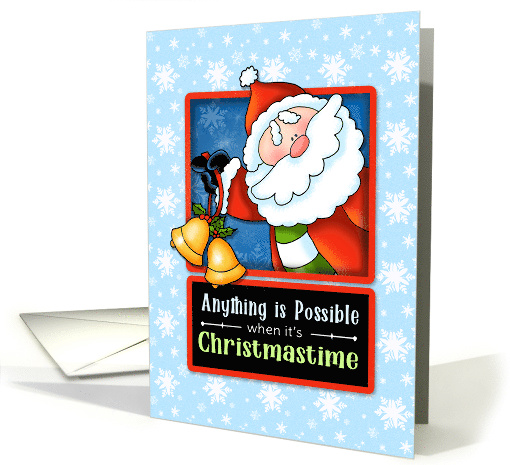 Anything is Possible Christmastime Santa card (1748024)