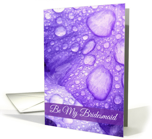 Bridesmaid Invitation - Violet Iris Petals with Morning Dew card
