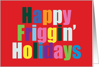 Happy Friggin’ Holidays! card