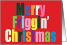 Merry Friggin’ Christmas Bold Colorful Text card
