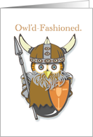 Owld Fashioned Owl Viking Birthday with Shield Horns and Spear card