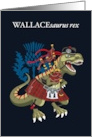 WALLACEsaurus Rex Scotland Ireland Family Tartan Wallace card