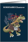 ROBERTofBRUCEsaurus Rex Scotland Ireland Tartan Robert of Bruce Clan card