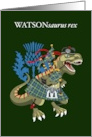 WATSONsaurus Rex Scotland Ireland Watson Family Clan Tartan card