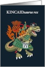 KINCAIDsaurus Rex Scotland Ireland Kincaid family Clan Tartan card