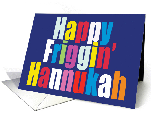 Happy Friggin Hannukah! Bold Colorful Text card (1398936)