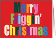 Merry Friggin'...