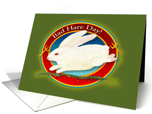 Rabbit Greetings! Bad Hare Day! Good White Rabbit Gone Wrong card