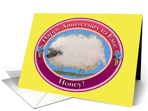 Happy Anniversary to EWE Honey! Sheep Art Card for your Love! card