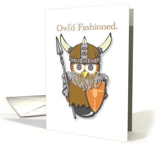 Owld Fashioned Owl Viking Birthday with Shield Horns and Spear card